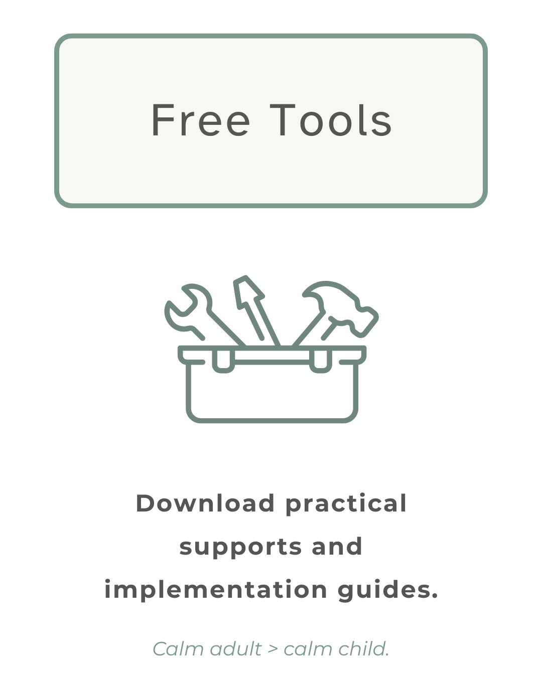 Free Tools Download practical supports and implementation guides.
